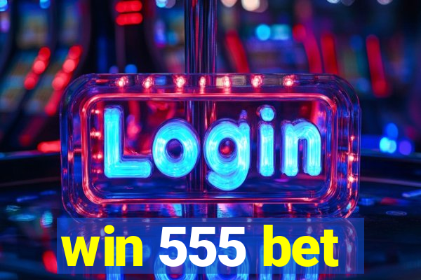 win 555 bet